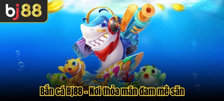 Tìm hiểu sảnh Bắn cá BJ88